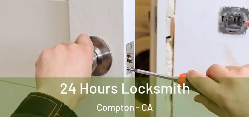  24 Hours Locksmith Compton - CA