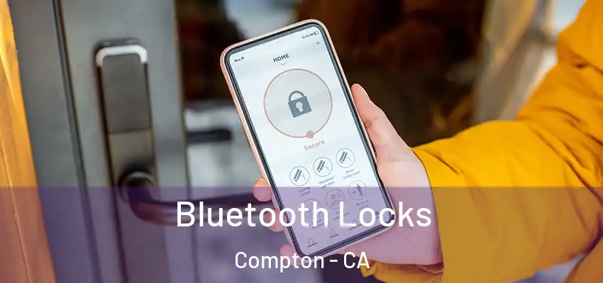  Bluetooth Locks Compton - CA