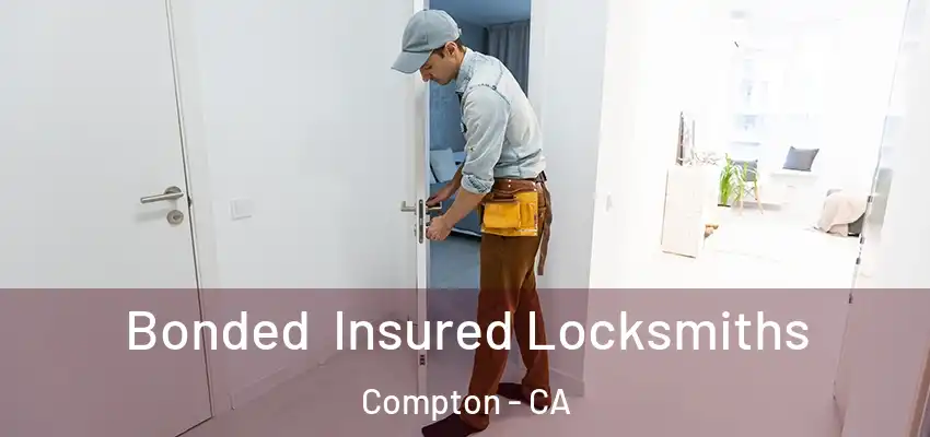  Bonded Insured Locksmiths Compton - CA