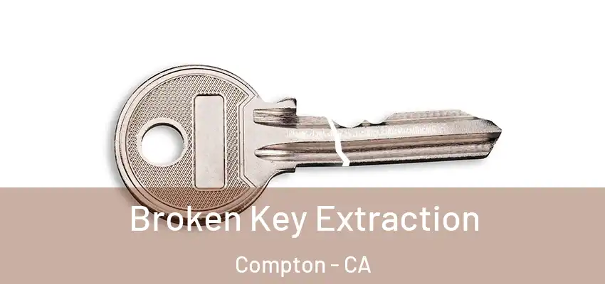  Broken Key Extraction Compton - CA