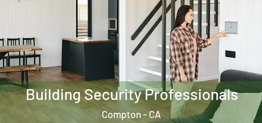 Building Security Professionals Compton - CA