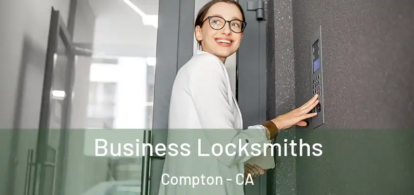  Business Locksmiths Compton - CA