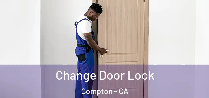 Change Door Lock Compton - CA