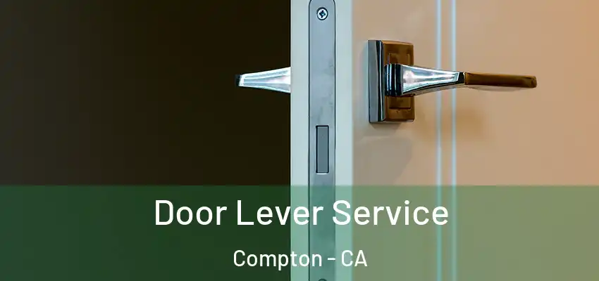  Door Lever Service Compton - CA