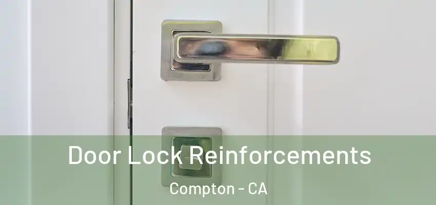 Door Lock Reinforcements Compton - CA