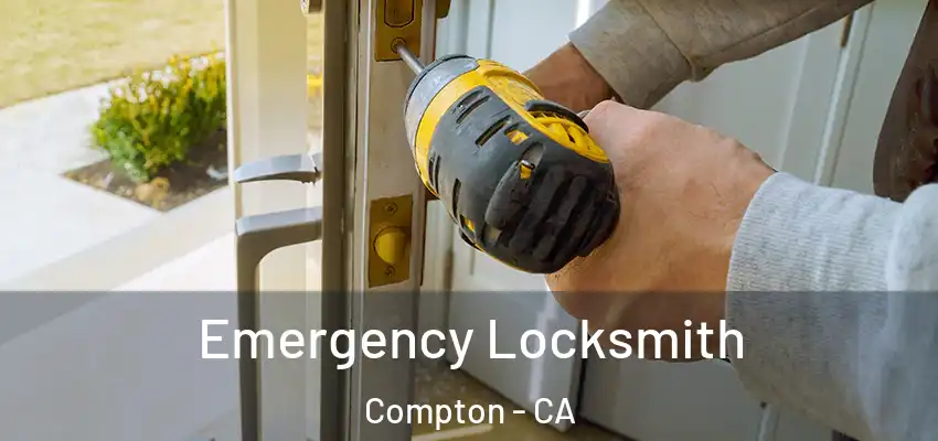  Emergency Locksmith Compton - CA