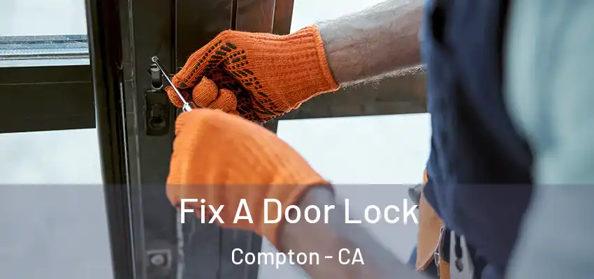  Fix A Door Lock Compton - CA