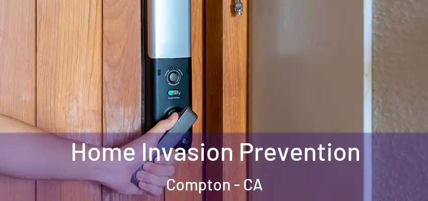  Home Invasion Prevention Compton - CA