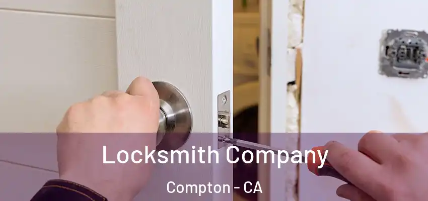  Locksmith Company Compton - CA