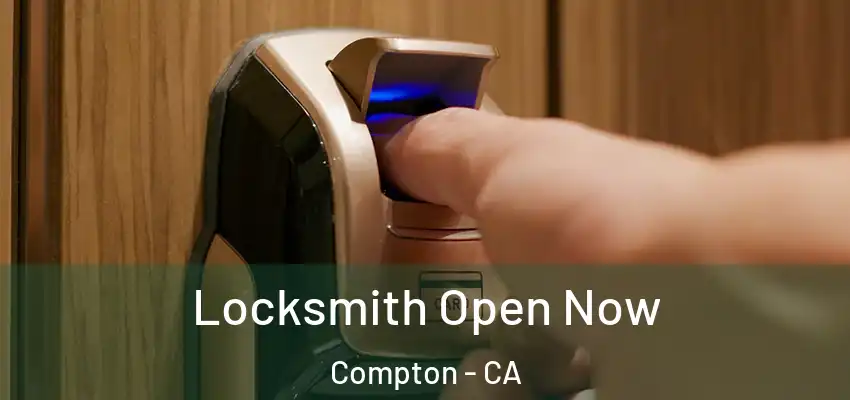  Locksmith Open Now Compton - CA