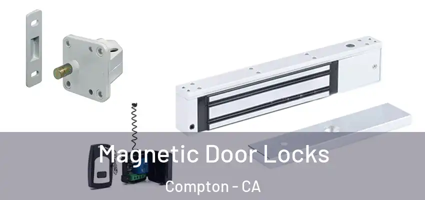 Magnetic Door Locks Compton - CA