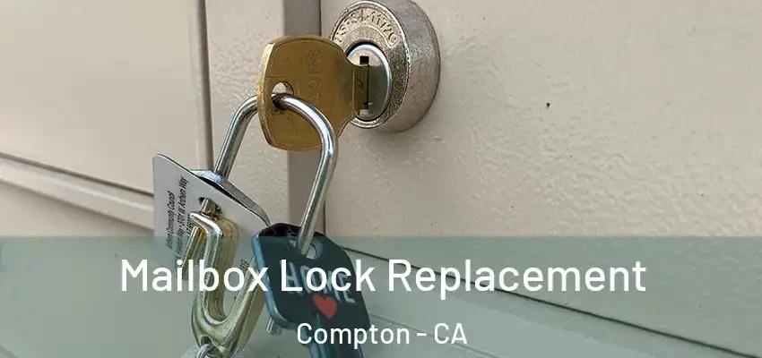  Mailbox Lock Replacement Compton - CA