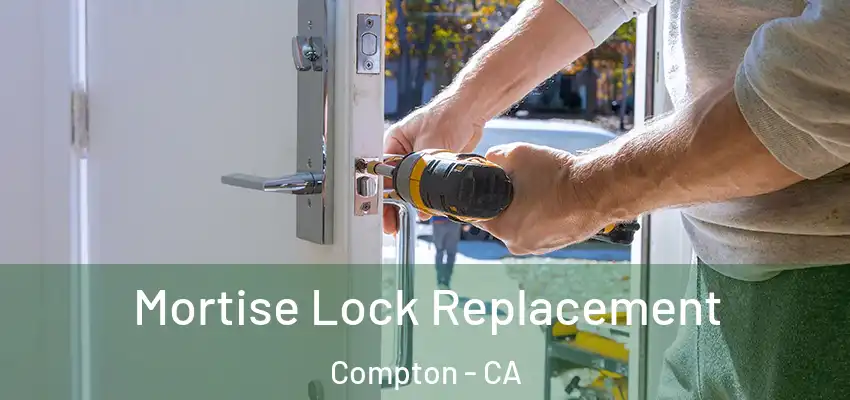  Mortise Lock Replacement Compton - CA