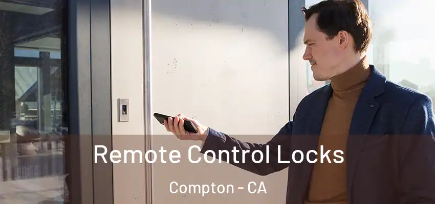  Remote Control Locks Compton - CA