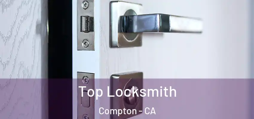  Top Locksmith Compton - CA