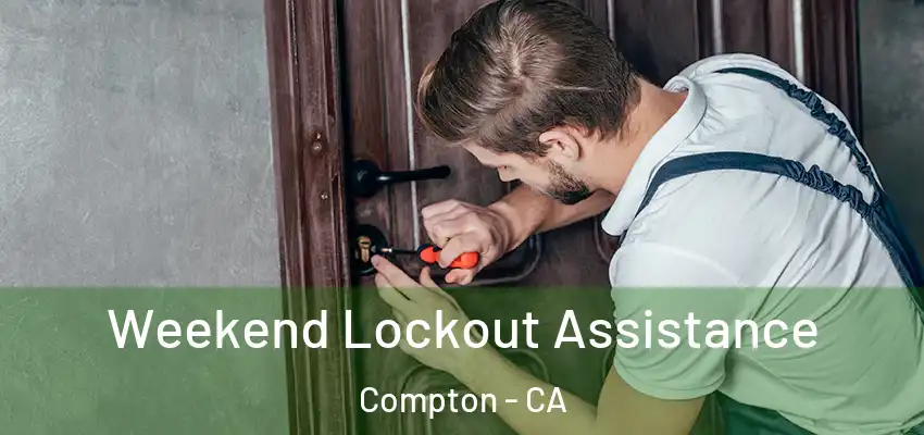  Weekend Lockout Assistance Compton - CA
